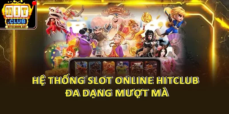 Hệ Thống Slot Online HitClub Đa Dạng