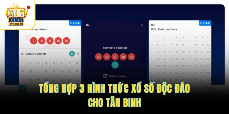 Tổng hợp 3 hình thức xổ số độc đáo cho tân binh